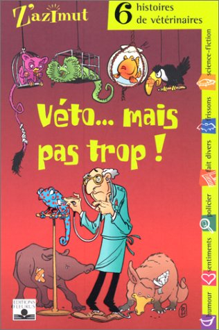 Véto, mais pas trop : six histoires de vétérinaires
