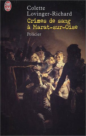 Crimes de sang à Marat-sur-Oise : à Compiègne sous la Terreur