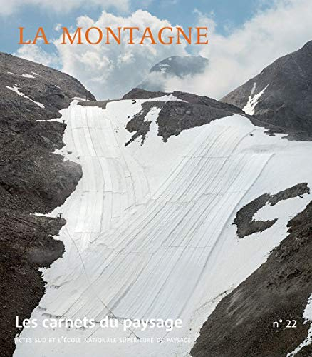 Carnets du paysage (Les), n° 22. La montagne