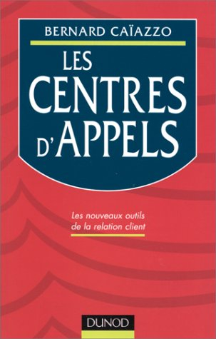 les centres d'appels : les nouveaux outils de la relation client