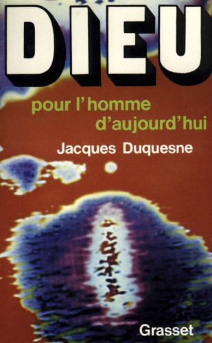 dieu pour l'homme d'aujourd'hui