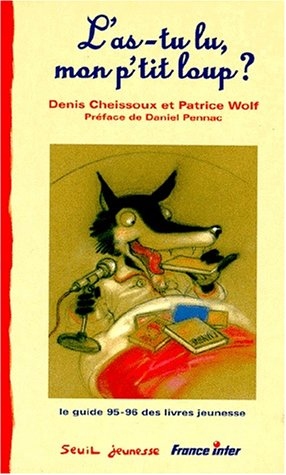 L'as-tu lu mon p'tit loup ? : le guide à l'usage des parents