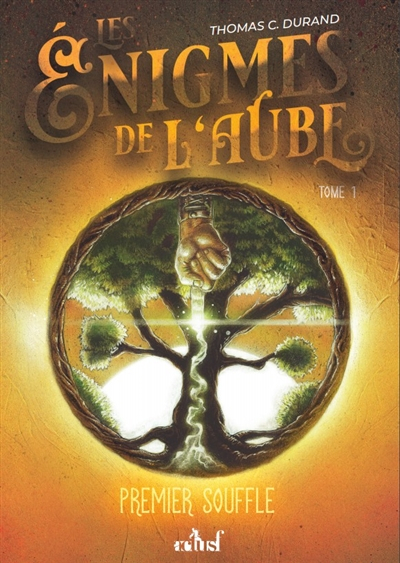 Les énigmes de l'aube. Vol. 1. Premier souffle