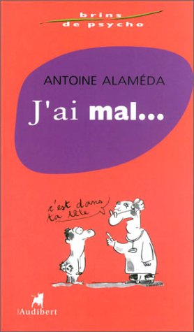 J'ai mal...