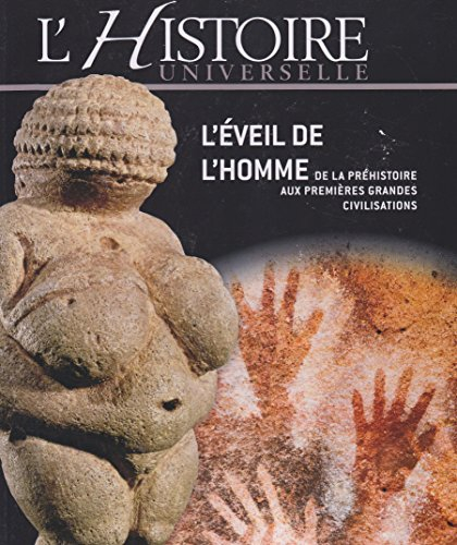 l'éveil de l'homme : de la préhistoire aux premières grande civilisation