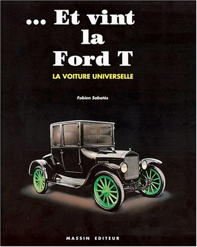Et vint la Ford T : la voiture universelle
