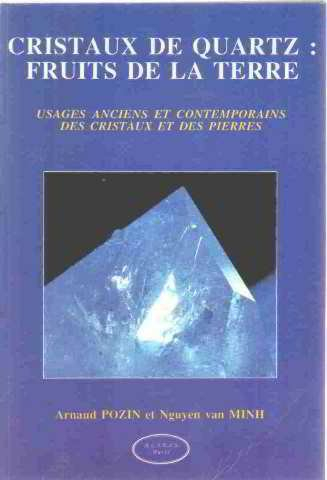 Cristaux de quartz, fruits de la terre : usages anciens et contemporains des cristaux et des pierres