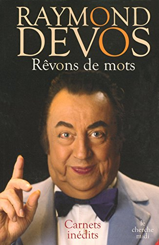 Rêvons de mots : carnets inédits