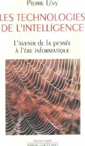 Les Technologies de l'intelligence : l'avenir de la pensée à l'ère informatique