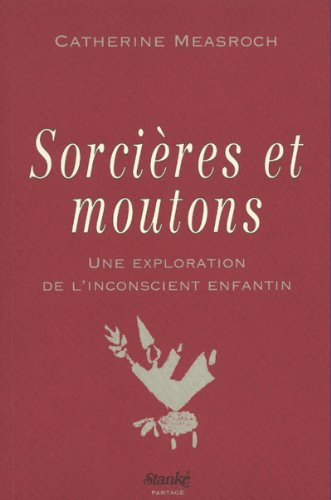 Sorcières et moutons : exploration de l'inconscient enfantin