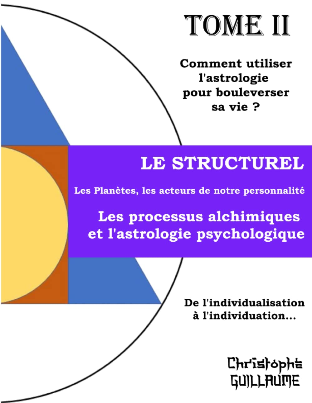 Les Planètes, les acteurs de notre personnalité: Les processus alchimiques et l?astrologie psycholog
