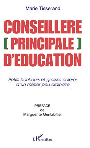 Conseillère (principale) d'éducation : petits bonheurs et grosses colères d'un métier peu ordinaire