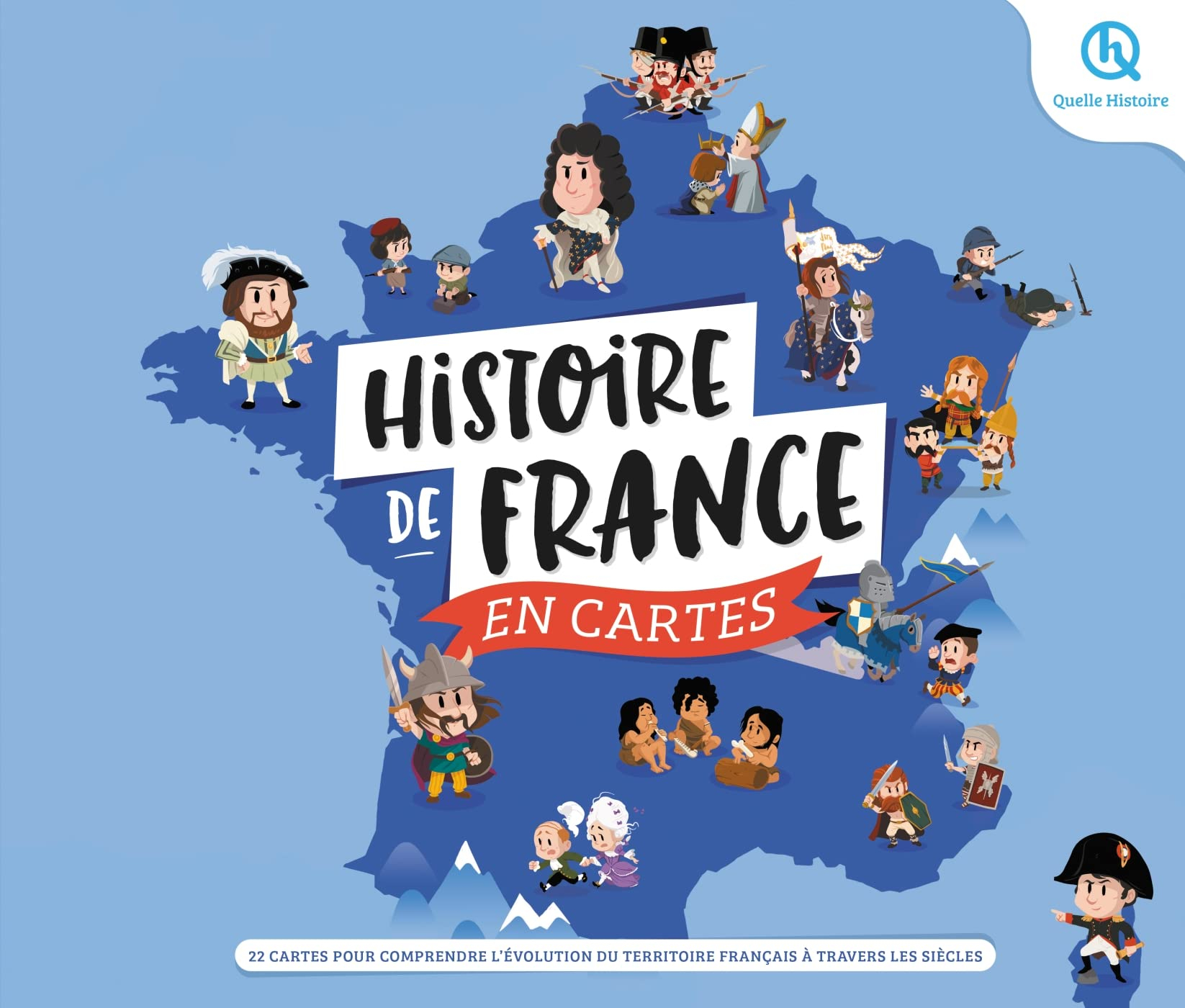 Histoire de France en cartes : 22 cartes pour comprendre l'évolution du territoire français à traver