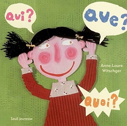 Qui, que, quoi ?