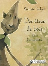 les êtres de bois