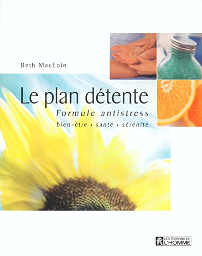 Le plan détente : formule antistress