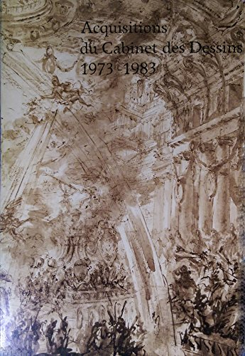 Acquisitions du Cabinet des dessins : 1973-1983