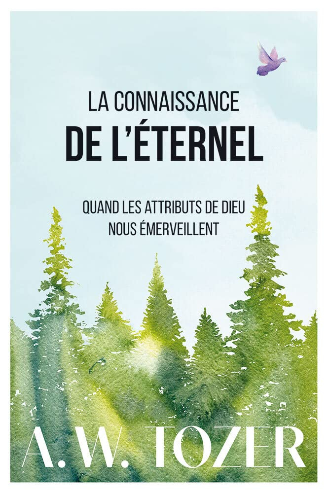 La connaissance de l'Eternel : quand les attributs de Dieu nous émerveillent