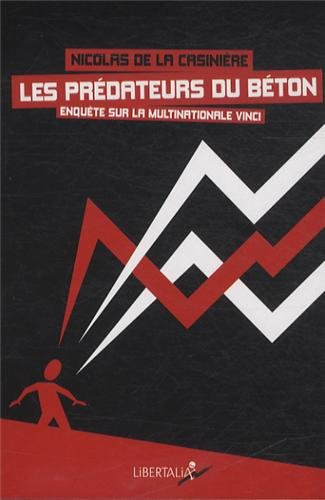 Les prédateurs du béton : enquête sur la multinationale Vinci