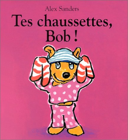 Tes chaussettes, Bob