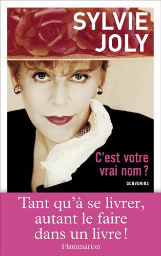 C'est votre vrai nom ? : souvenirs