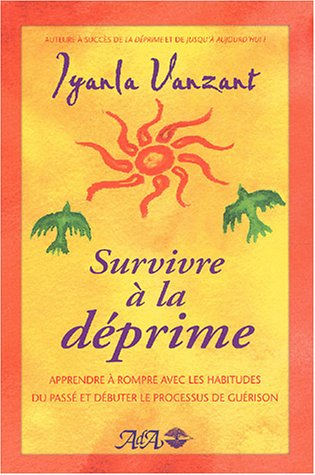 Survivre à la déprime : apprendre à rompre avec les habitudes du passé et débuter le processus de gu