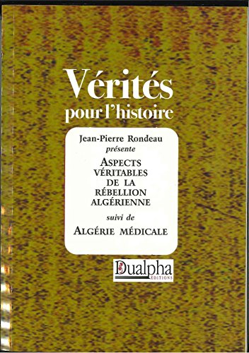 Aspects véritables de la rébellion algérienne. Algérie médicale
