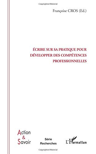 Ecrire sur sa pratique pour développer des compétences professionnelles : enjeux et conditions