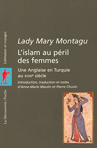 L'Islam au péril des femmes : une Anglaise en Turquie au XVIIIe siècle