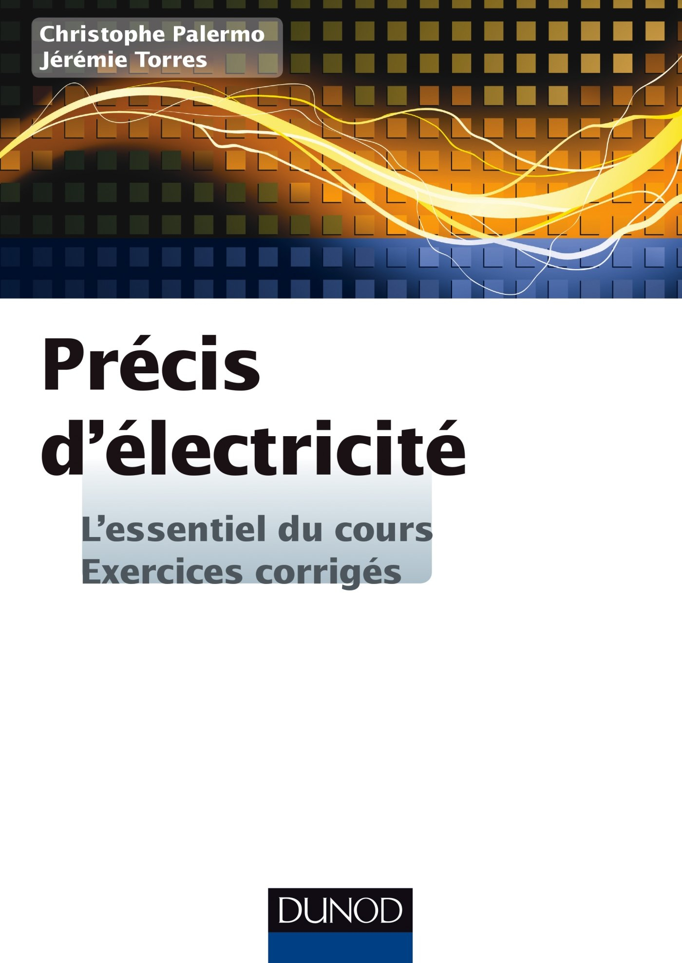 Précis d'électricité : l'essentiel du cours, exercices corrigés