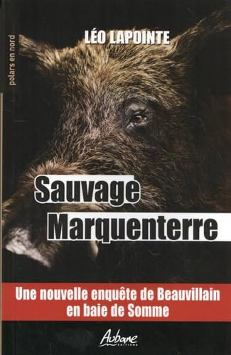 Sauvage Marquenterre : une nouvelle enquête de Beauvillain en baie de Somme