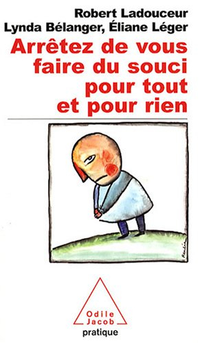 Arrêtez de vous faire du souci pour tout et pour rien