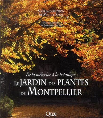 Le jardin des plantes de Montpellier : de la médecine à la botanique