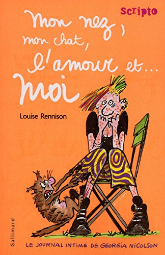 Le journal intime de Georgia Nicolson. Vol. 1. Mon nez, mon chat, l'amour et... moi