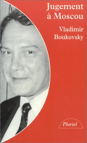 Jugement à Moscou : un dissident dans les archives du Kremlin