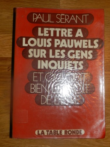 lettre à louis pauwels sur les gens inquiets.