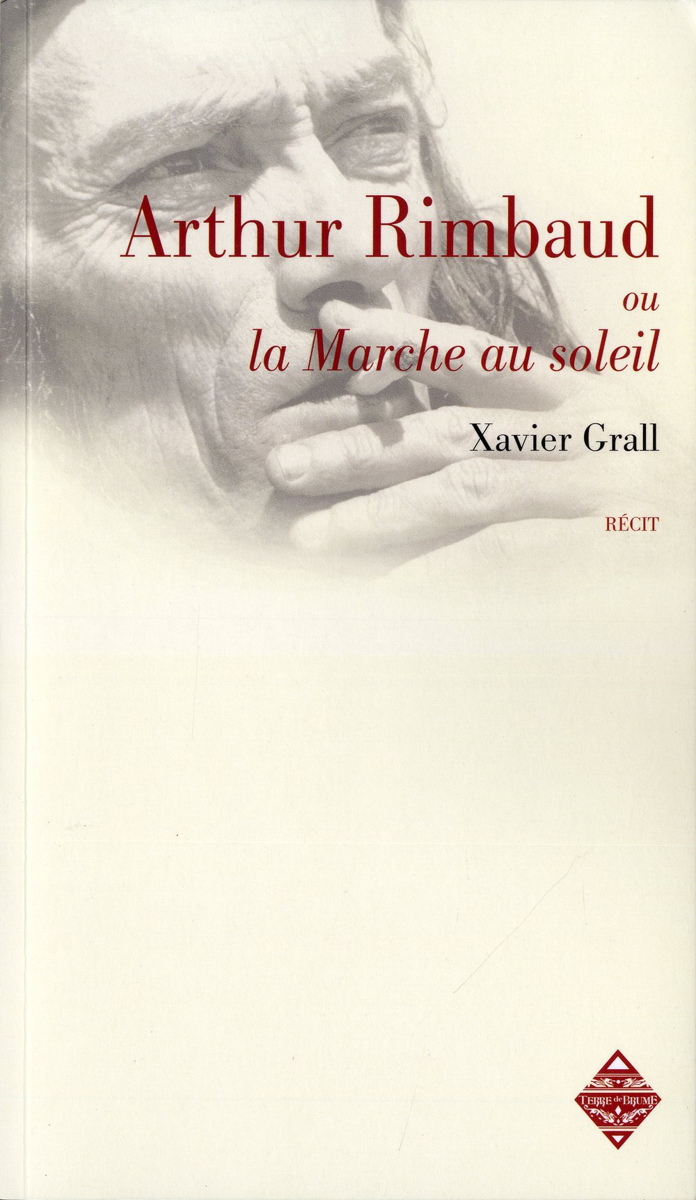 Arthur Rimbaud ou La marche au soleil. La Rimb