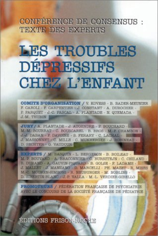 Les troubles dépressifs chez l'enfant : reconnaître, soigner, prévenir, devenir : texte des experts 
