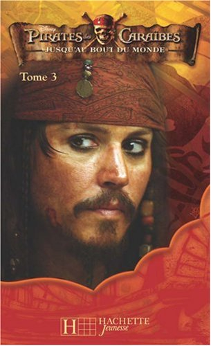 Pirates des Caraïbes. Vol. 3. Jusqu'au bout du monde