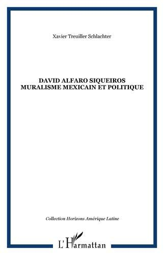 David Alfaro Siqueiros : muralisme mexicain et politique