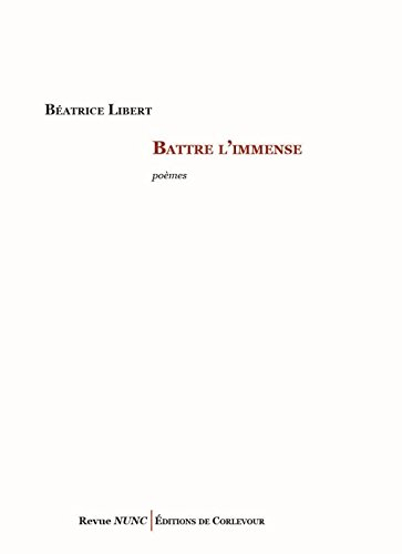 Battre l'immense : poèmes