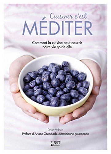 Cuisiner c'est méditer : comment la cuisine peut nourrir notre vie spirituelle