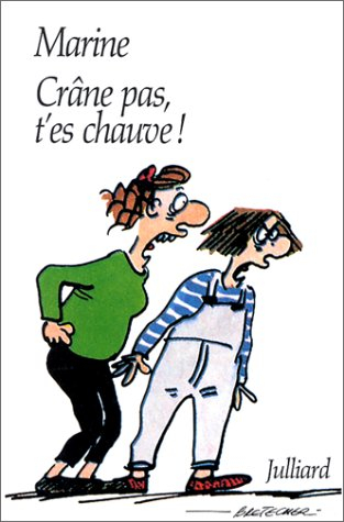 Crâne pas, t'es chauve !