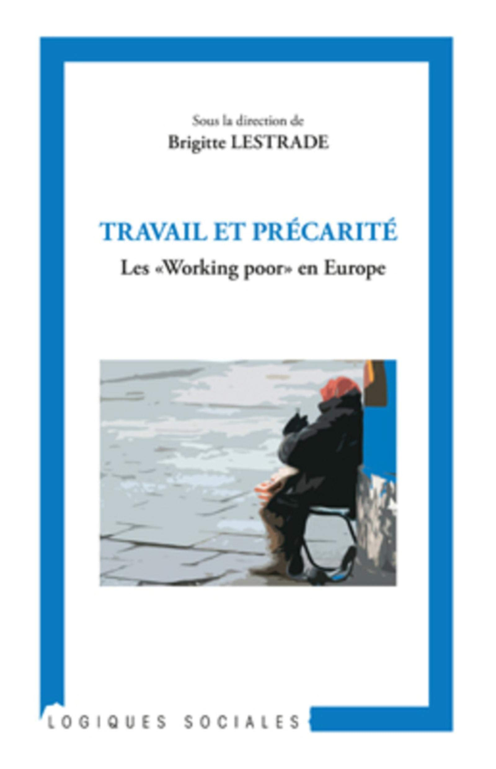Travail et précarité : les working poor en Europe