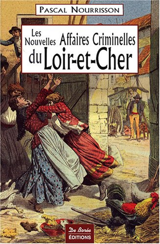 Les nouvelles affaires criminelles du Loir-et-Cher
