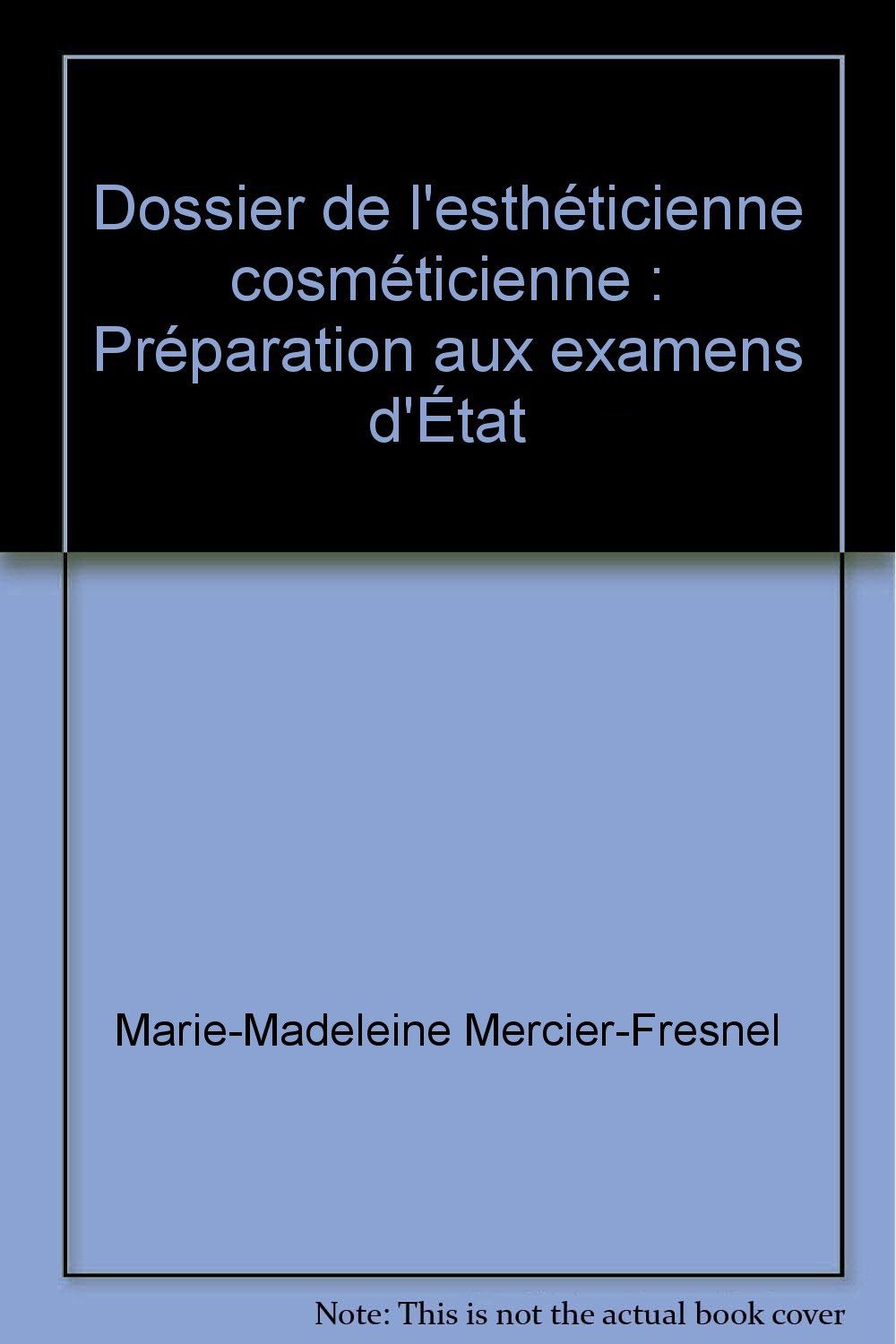 Dossier de l'esthéticienne cosméticienne : Préparation aux examens d'État