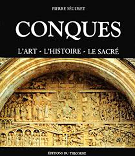 Conques : l'art, l'histoire, le sacré