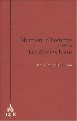 Mémoires d'homme. Les matins bleus