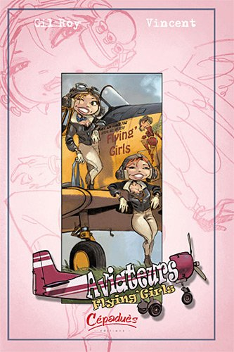 Aviateurs. Vol. 3. Flying'Girls