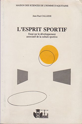 L'Esprit sportif - essai sur le développement associatif de la culture sportive